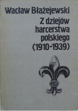 Z dziejów harcerstwa polskiego(1910-1939)
