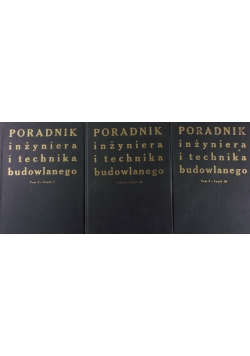 Poradnik inżyniera i technika budowlanego, Tom 2 cz. I, Tom 2 cz. II, Tom 2 cz. III
