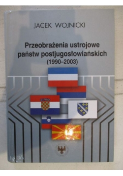 Przeobrażenia ustrojowe państw postjugosłowiańskich (1990-2003)