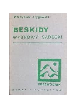 Beskidy wyspowy, sądecki. Przewodnik