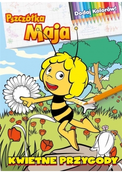 Pszczółka Maja. Dodaj Kolorów! Kwietne przygody