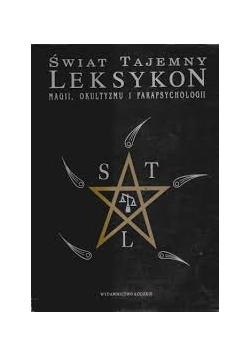 Świat tajemny leksykon magii, okultyzmu i parapsychologii