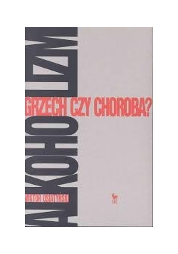 Alkoholizm grzech czy choroba?