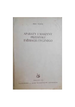 Aparat i maszyny przemysłu farmaceutycznego