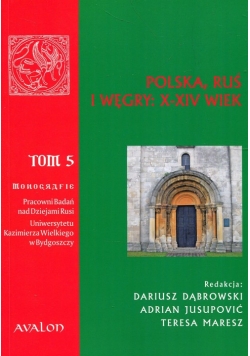 Polska Ruś Węgry X-XIV wiek Tom 5