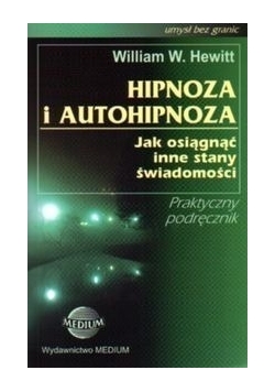 Hipnoza i autohipnoza. Jak osiągnąć inne stany świadomości