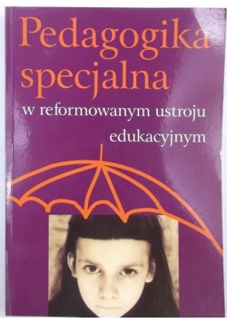 Pedagogika specjalna w reformowanym ustroju edukacyjnym