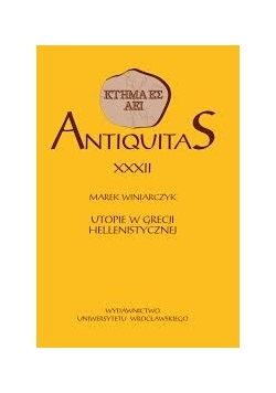 Antiquitas  XXXI. Utopie w Grecji hellenistycznej