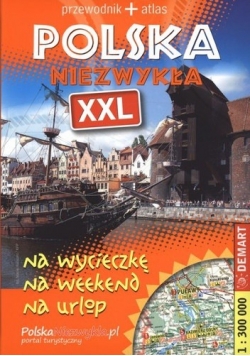 Polska Niezwykła XXL. Przewodnik+atlas