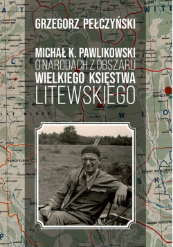 Michał K. Pawlikowski o narodach z obszaru Wielkiego Księstwa Litewskiego