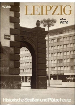 Leipzig. Historische Strassen und Platze heute