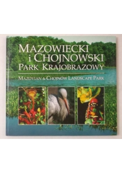 Mazowiecki i Chojnowski Park Krajobrazowy. Mazovian & Chojnów Landscape Park