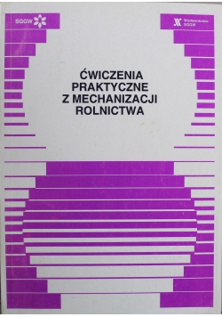 Ćwiczenia praktyczne z mechanizacji rolnictwa