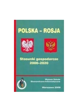 Polska-Rosja. Stosunki gospodarcze 2000-2020