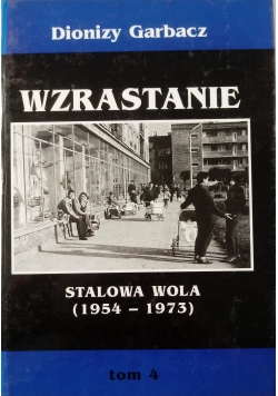 Wzrastanie Stalowa Wola 1954 do 1973 tom 4