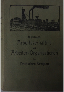 Arbeitsverhältnis und Arbeiter-Organisationen im Deutschen Bergbau, 1908 r.