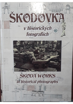 Skoda works in historical photographs