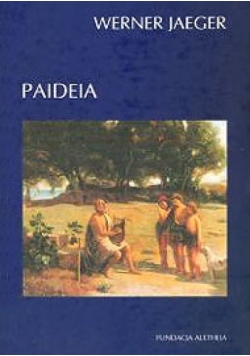 Paideia. Formowanie człowieka greckiego