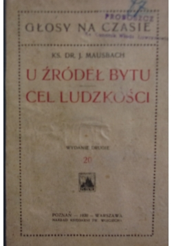 U źródeł bytu - Cel ludzkości. 1919 r.