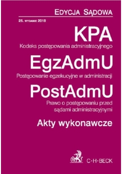 Kodeks postępowania administracyjnego. Postępowanie egzekucyjne w administracji. Prawo o postępowaniu przed sądami administracyjnymi