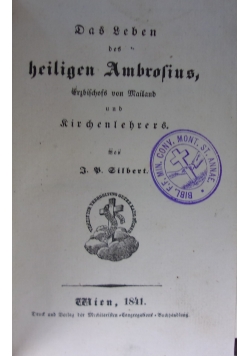 Das Leben des heiligen Ambrosius, Erzbischofs von Mailand, 1841 r.