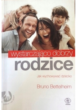 Wystarczająco dobrzy rodzice