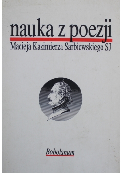 Nauka z poezjiMacieja Kazimierza Sarbiewskiego