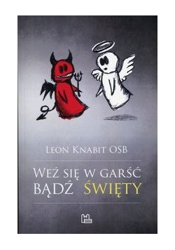Weź się w garść, bądź święty,Nowa