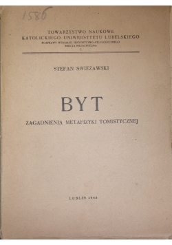 Byt: zagadnienia metafizyki tomistycznej , 1948r