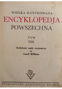 Wielka ilustrowana encyklopedja powszechna Tom VIII  ok 1930 r