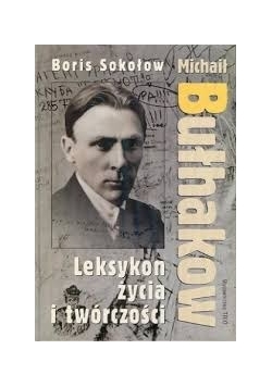 Michał Bułhakow. Leksykon życia i twórczości