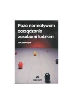 Poza normatywem zarządzania zasobami ludzkimi