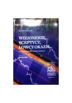 Wizjonerzy, sceptycy, łowcy okazji...