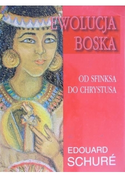 Ewolucja Boska. Od Sfinksa do Chrystusa