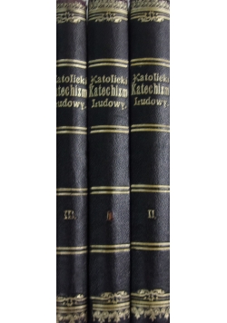 Katolicki katechizm ludowy, Tom I-III, 1906 r.