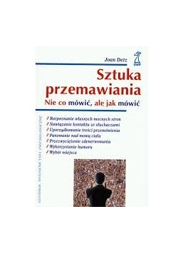 Sztuka przemawiania : Nie co mówić, ale jak mówić
