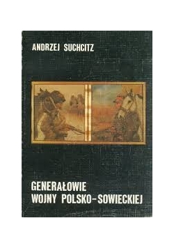 Generałowie wojny Polsko Sowieckiej