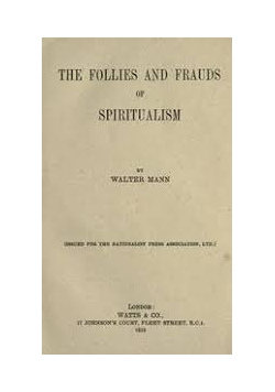The follies and frauds of spiritualism