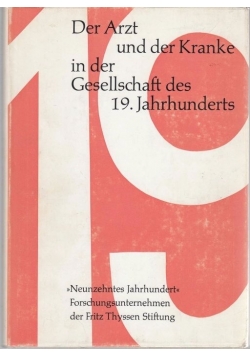 Der Arzt und der Kranke in der Gesellschaft des 19,Jahrhunderts