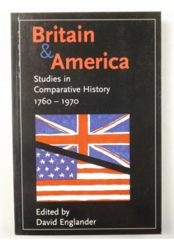 Englander David - Britain and America: Studies in Comparative History 1760-1970