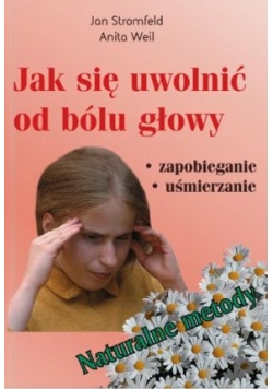 Jak się uwolnić od bólu głowy