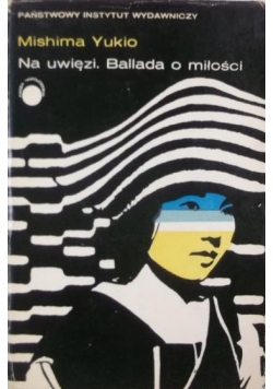 Na uwięzi Ballada o miłości