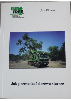 Jak przesadzać drzewa starsze
