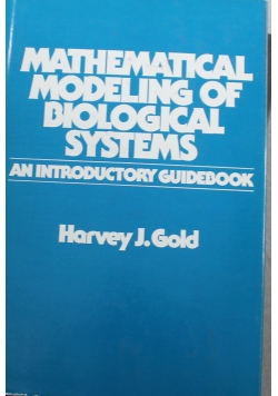 Mathematical modeling of biological systems  an introductory guidebook