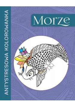 Antystresowa kolorowanka. Morze