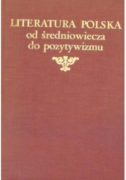 Literatura Polska od średniowiecza do pozytywizmu