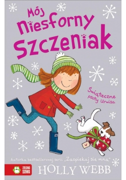 Mój niesforny szczeniak. Świąteczne psoty urwisa