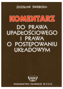Komentarz do prawa upadłościowego i prawa o postępowaniu układowym