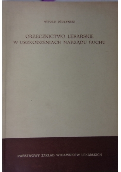 Orzecznictwo lekarskie w uszkodzeniach narządu ruchu