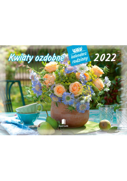 Kalendarz 2022 WL02 Kwiaty ozdobne Kalendarz rodzinny